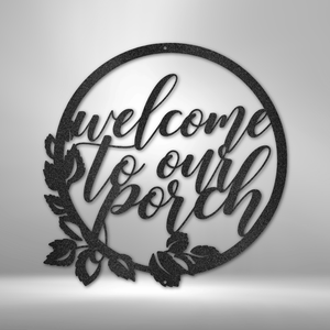 Open image in slideshow, WELCOME TO OUR PORCH - Sign
